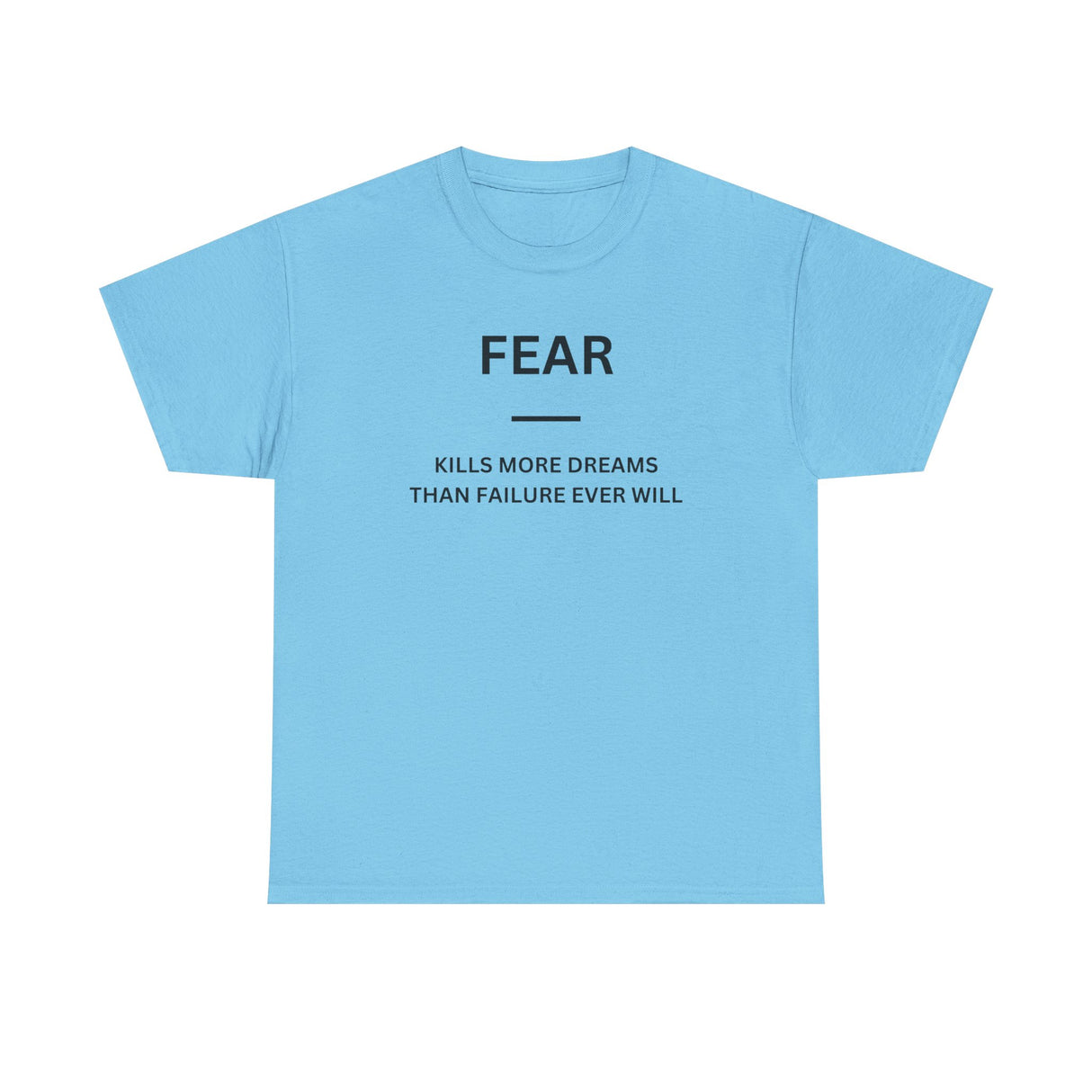 Fear Kills More Dreams