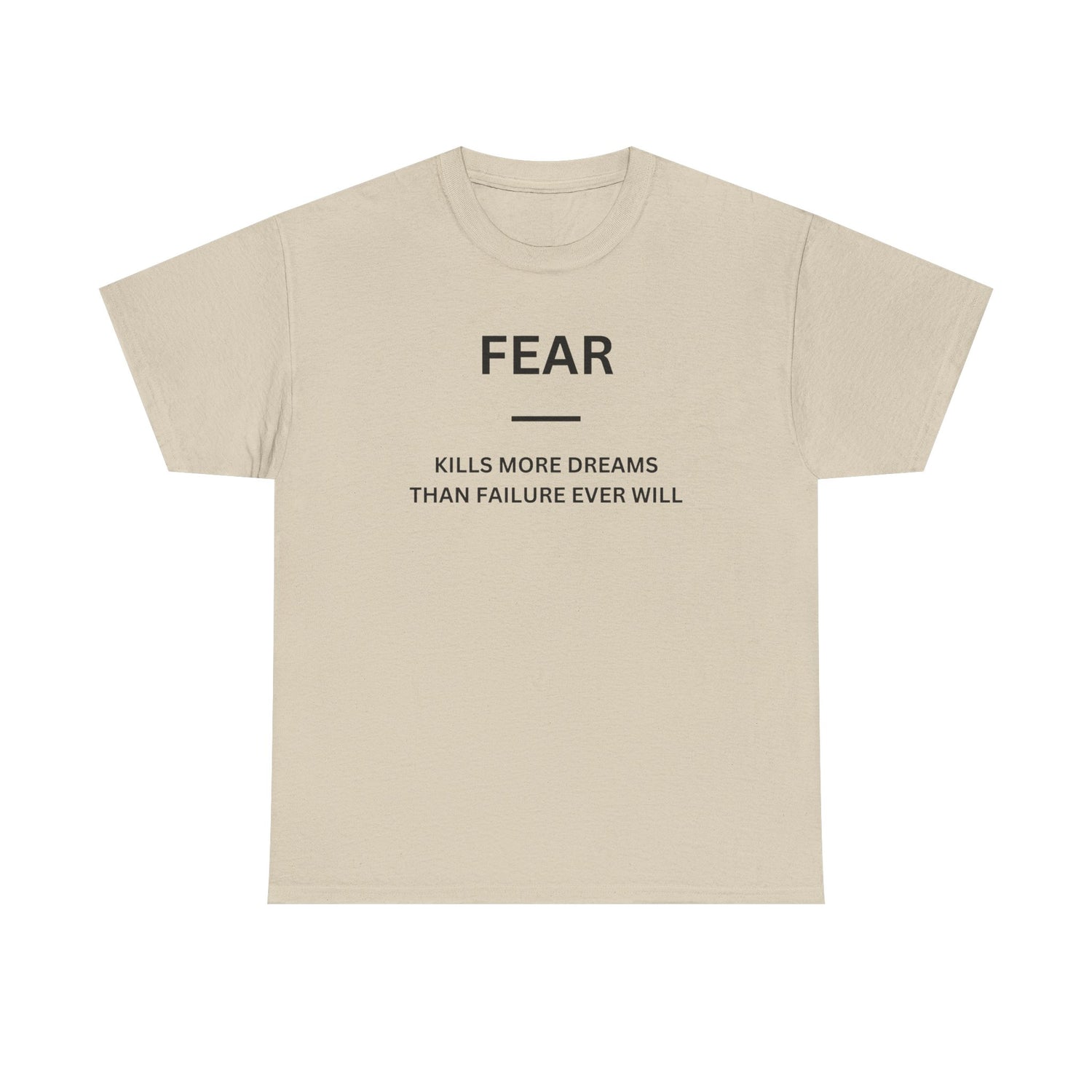 Fear Kills More Dreams