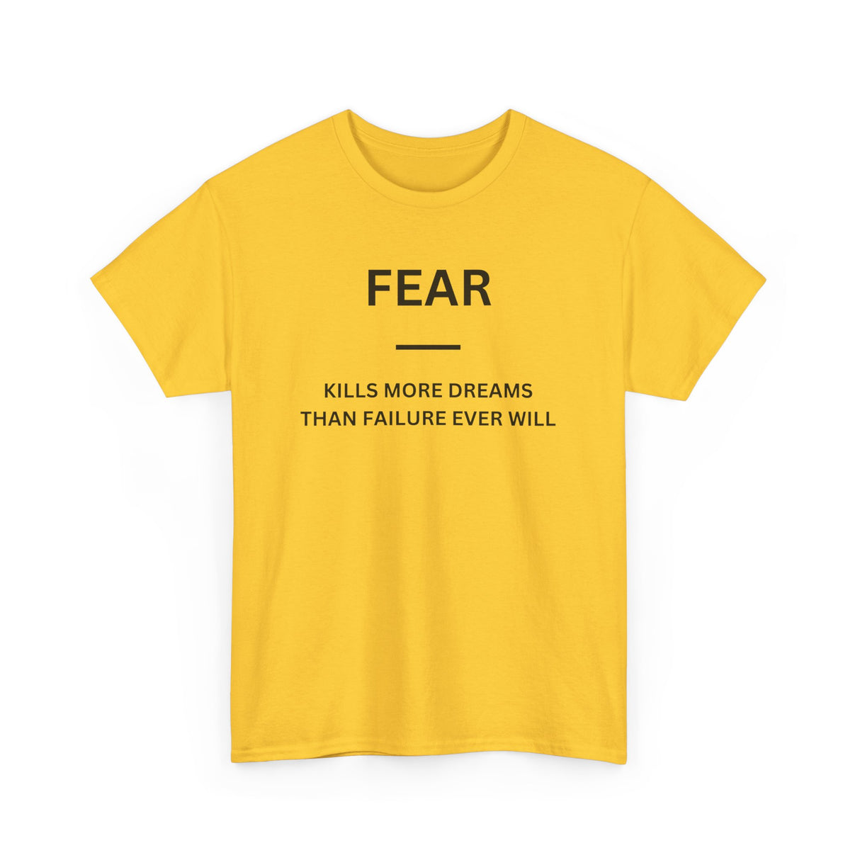 Fear Kills More Dreams