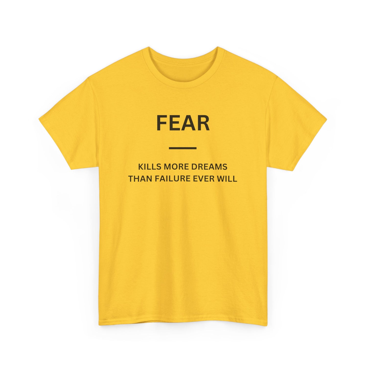 Fear Kills More Dreams