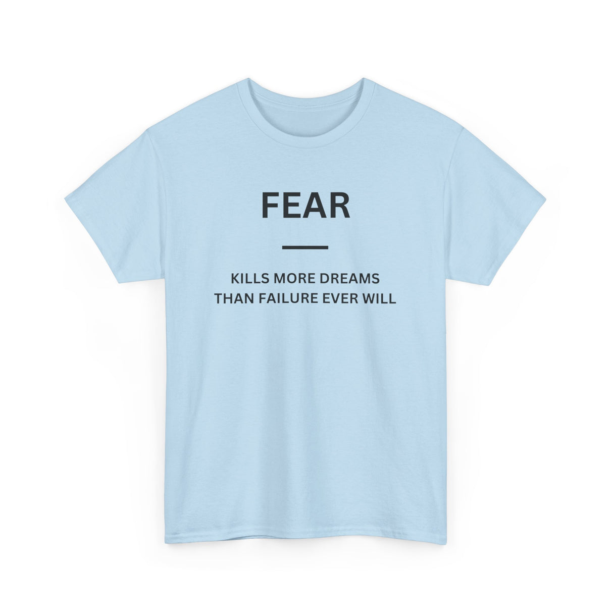 Fear Kills More Dreams