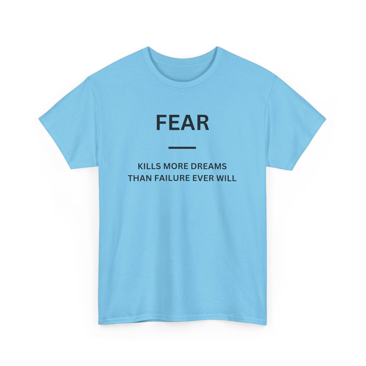 Fear Kills More Dreams