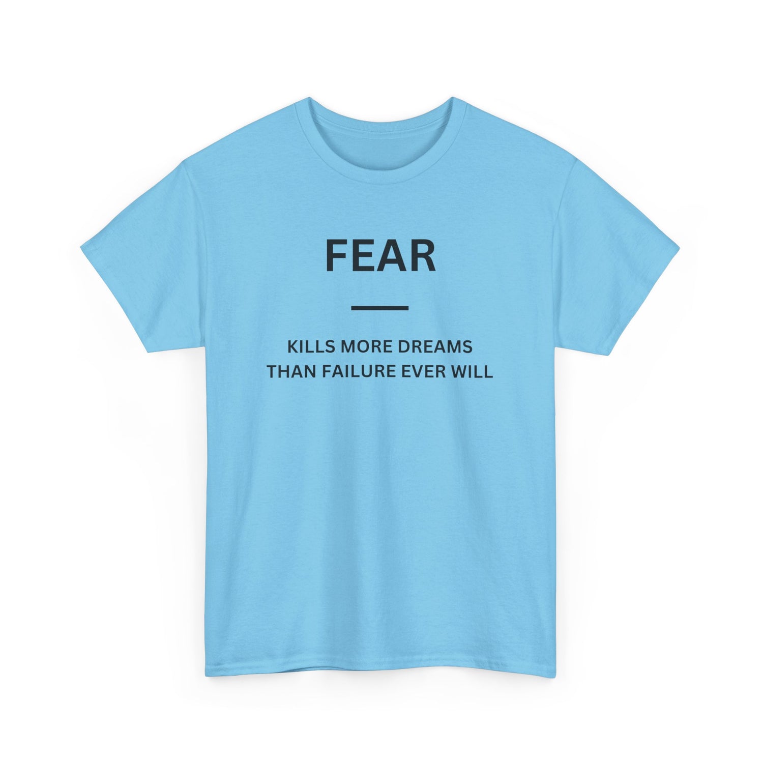 Fear Kills More Dreams
