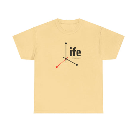 Life - It’s Your Life!