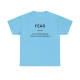 Fear Kills More Dreams