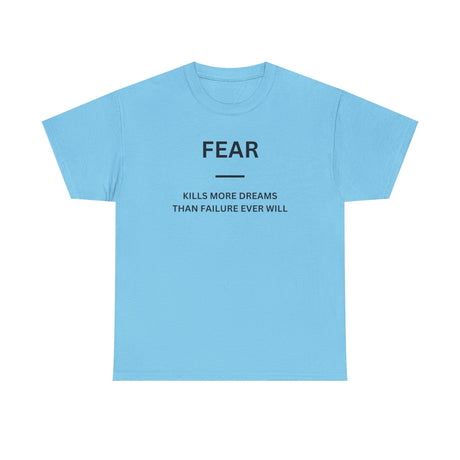 Fear Kills More Dreams