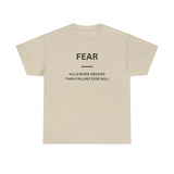Fear Kills More Dreams