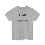Fear Kills More Dreams