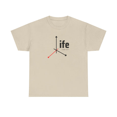 Life - It’s Your Life!